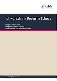 Ich wünsch mir Rosen im Schnee - Dieter Schneider - E-Book