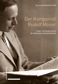 Der Komponist Rudolf Moser - Silja Reidemeister - E-Book