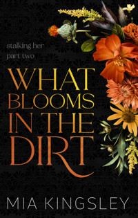 What Blooms In The Dirt - Mia Kingsley - E-Book