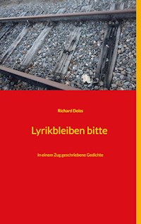 Lyrikbleiben bitte - Richard Deiss - E-Book