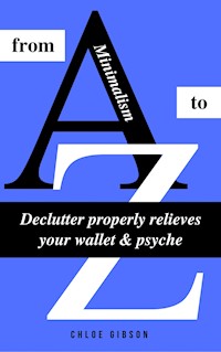 Minimalism from A to Z - Chloe Gibson - E-Book