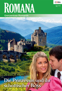 Die Prinzessin und ihr schottischer Boss - JESSICA HART - E-Book