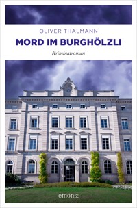 Mord im Burghölzli - Oliver Thalmann - E-Book