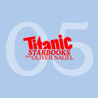 TiTANIC Starbooks von Oliver Nagel, Folge 5: Markus Majowski - Markus, glaubst du an den lieben Gott - Oliver Nagel - Hörbuch