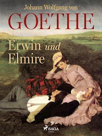 Erwin und Elmire - Johann Wolfgang von Goethe - E-Book