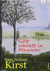 Gott schläft in Masuren - Hans Hellmut Kirst - E-Book