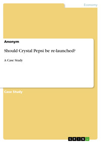 Should Crystal Pepsi be re-launched? - - E-Book