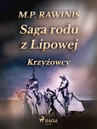 Saga rodu z Lipowej 17: Krzyżowcy - Marian Piotr Rawinis - E-Book