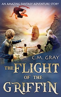 The Flight of the Griffin - C.M. Gray - kostenlos E-Book