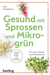 Gesund mit Sprossen und Mikrogrün - Ellen Heidböhmer - E-Book