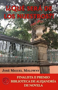 ¡¿Qué será de los nuestros?! - José Miguel Molowny - E-Book