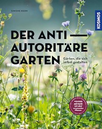 Der antiautoritäre Garten - Simone Kern - E-Book