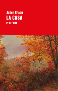 La casa - Julien Gracq - E-Book