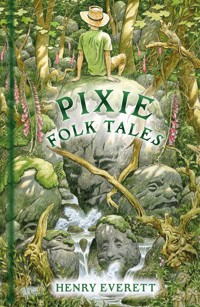 Pixie Folk Tales - Henry Everett - E-Book