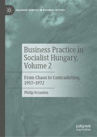 Business Practice in Socialist Hungary, Volume 2 - Philip Scranton - E-Book