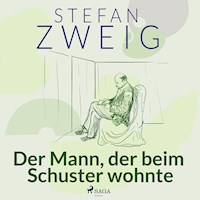 Der Mann, der beim Schuster wohnte - Zweig Stefan - Hörbuch