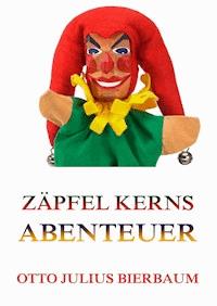Zäpfel Kerns Abenteuer - Otto Julius Bierbaum - E-Book