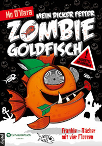Mein dicker fetter Zombie-Goldfisch, Band 04 - Mo O'Hara - E-Book