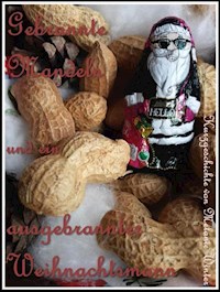 Gebrannte Mandeln und ein ausgebrannter Weihnachtsmann - Melanie Winter - E-Book