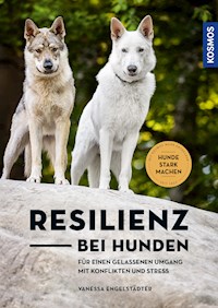Resilienz bei Hunden - Vanessa Engelstädter - E-Book