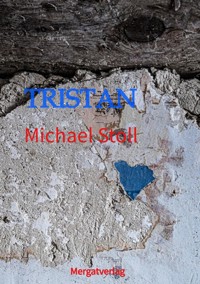 TRISTAN - Michael M. Stoll - E-Book
