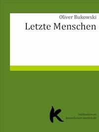 LETZTE MENSCHEN - Oliver Bukowski - E-Book