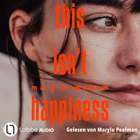 This isn't happiness (Ungekürzt) - Mary Newnham - Hörbuch