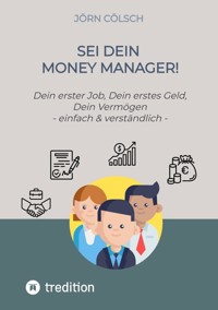 Sei Dein Money Manager! - Jörn Cölsch - E-Book