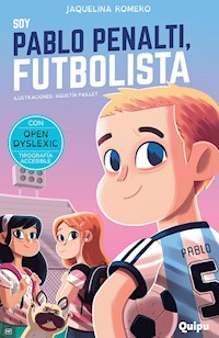 Soy Pablo Penalti, futbolista - Jaquelina Romero - E-Book