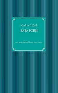 Baba Poem - Markus B. Bolli - E-Book