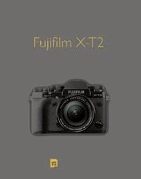 Die Fujifilm X-T2 - Rico Pfirstinger - E-Book
