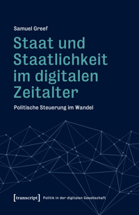 Staat und Staatlichkeit im digitalen Zeitalter - Samuel Greef - kostenlos E-Book