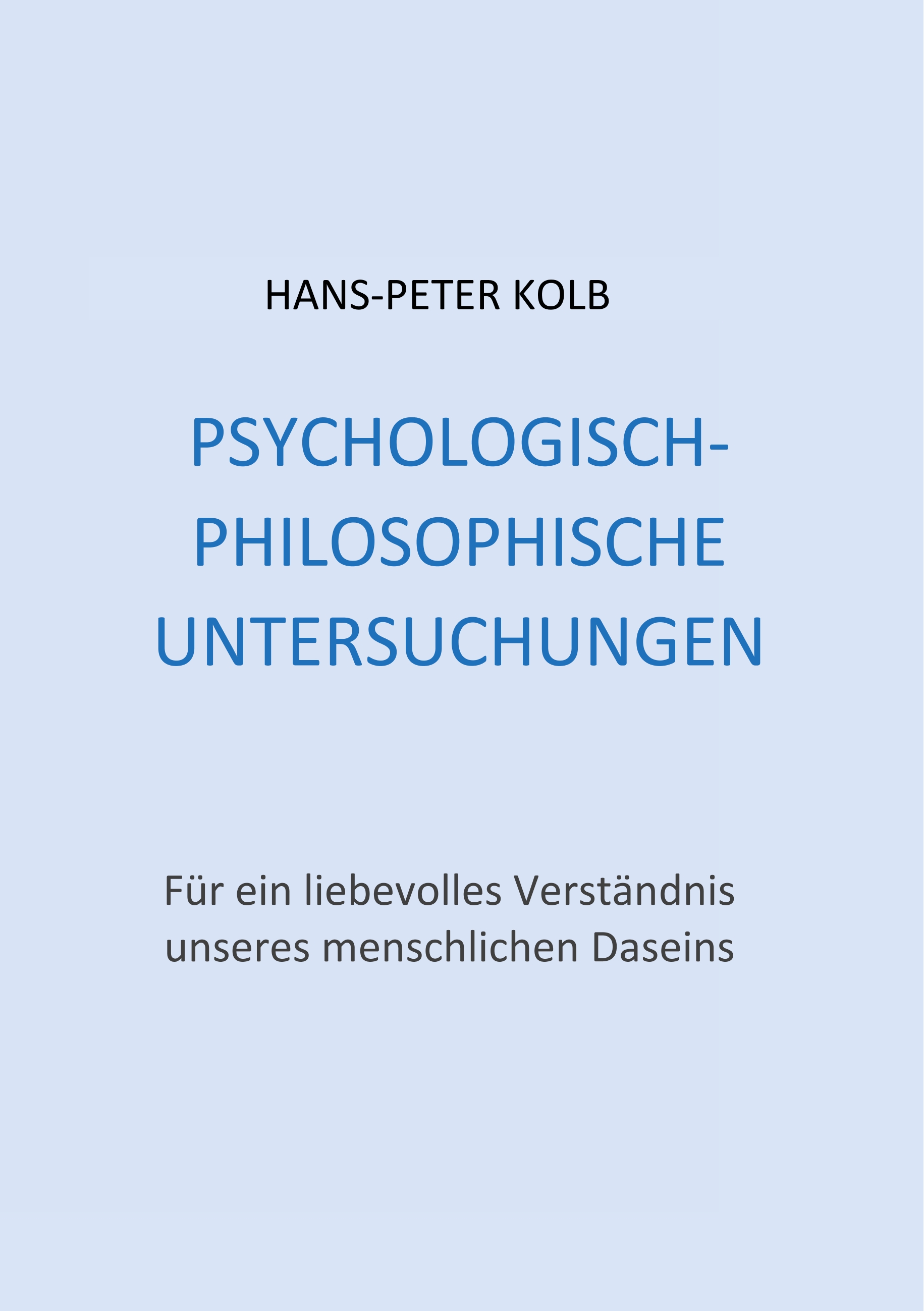 Psychologisch-philosophische Untersuchungen - Hans-Peter Kolb - E-Book