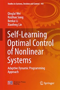 Self-Learning Optimal Control of Nonlinear Systems - Qinglai Wei - E-Book