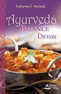 Ayurveda – Balance & Detox (Fixed Layout) - Katharina Weyland - E-Book