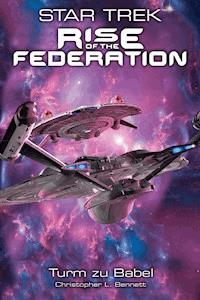 Star Trek - Rise of the Federation 2: Turm zu Babel - Christopher L. Bennett - E-Book