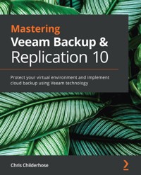 Mastering Veeam Backup & Replication 10 - Chris Childerhose - E-Book