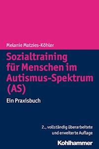 Sozialtraining für Menschen im Autismus-Spektrum (AS) - Melanie Matzies-Köhler - E-Book