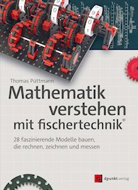 Mathematik verstehen mit fischertechnik® - Thomas Püttmann - E-Book