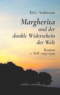 Margherita und der dunkle Widerschein der Welt - D.G. Ambronn - E-Book