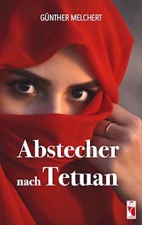 Abstecher nach Tetuan - Günther Melchert - E-Book