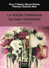 La poesía temprana de Emily Dickinson. Cuadernillos 9 & 10 - Emily Dickinson - E-Book