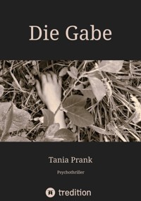 Die Gabe - Tania Prank - E-Book