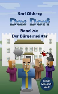 Das Dorf Band 20: Der Bürgermeister - Karl Olsberg - E-Book