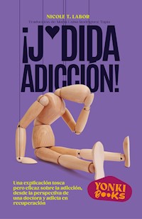 ¡J*dida adicción! - Nicole Labor - E-Book
