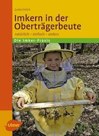 Imkern in der Oberträgerbeute - Guido Frölich - E-Book