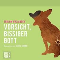 Vorsicht, bissiger Gott - Shalom Auslander - Hörbuch