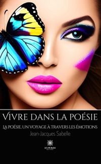 Vivre dans la poésie - Jean-Jacques Sabelle - E-Book