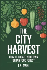 The City Harvest - T.S. Avini - E-Book