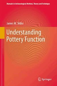 Understanding Pottery Function - James M. Skibo - E-Book